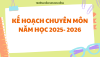 KẾ HOẠCH CHUYÊN MÔN NĂM HỌC 2025 2026