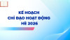 KẾ HOẠCH CHỈ ĐẠO HOẠT ĐỘNG HÈ 2026