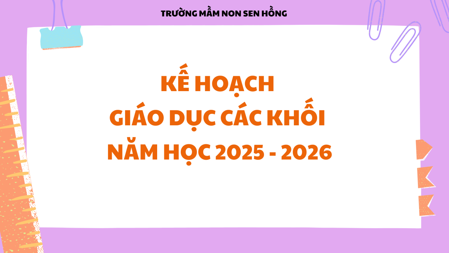 KẾ HOẠCH GIÁO DỤC CÁC KHỐI NĂM HỌC 2025- 2026